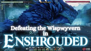 Enshrouded How to defeat the Fell Wispwyvern