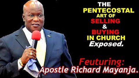 The Pentecostal Art of buying and selling in Church exposed featuring Apostle Richard Mayanja.