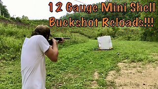 12 Gauge Mini Shell Buckshot Reloads Range Testing!