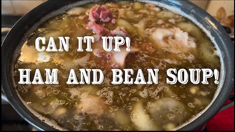 Ham and bean soup for canning
