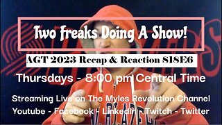AGT 2023 Recap & Reaction Season 18 Episode 7 Two Freaks Doing A Show