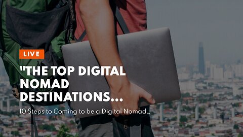 "The Top Digital Nomad Destinations Around the World" - Questions