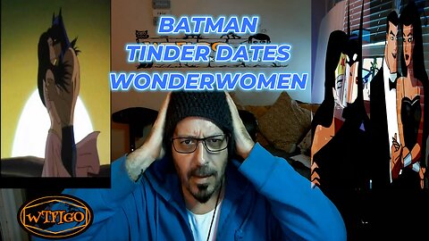 BATMAN GOES ON TINDER DATE WITH WONDER WOMEN?