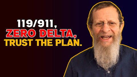 Zero Delta, 119/911, Trust the Plan.
