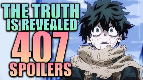 WE FINALLY KNOW THE TRUTH... _ My Hero Academia Chapter 407 Spoilers