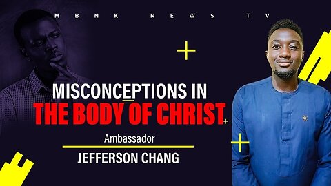 Misconceptions In The Body of Christ | Mamlakak Broadcast Network