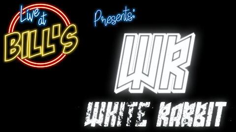 Live at Bill’s Episode 19: White Rabbit