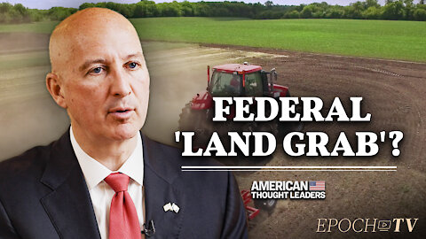 Pete Ricketts: Biden Admin's 30 by 30 Plan May Prove 'Devastating' to Rural Communities | CLIP