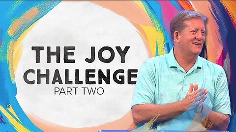 The Joy Challenge – Part 2