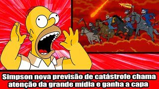 Simpson nova previsão de catástrofe chama atenção da grande mídia e ganha a capa