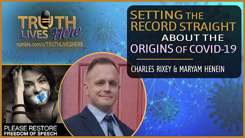 Setting The Record Straight About The Origins of COVID-19 with Charles Rixey