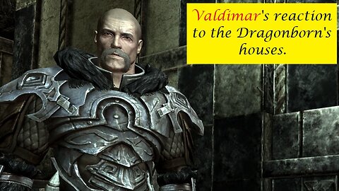 Valdimar's Reaction to the Dragonborn's houses