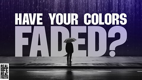 Have Your Colors Faded?