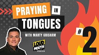 Prayer | Praying in Tongues Series Part 02 | Loudmouth Prayer