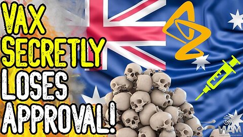 HUGE! AstraZeneca Vax SECRETLY Loses Approval In Australia! - Death Toll CLIMBS!