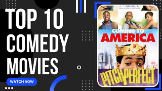 Top 10 comedy movies you should watch