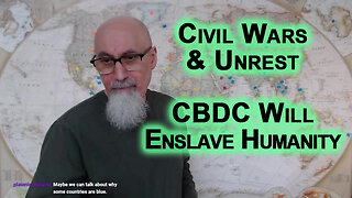 Civil Wars & Unrest, CBDC Will Enslave Humanity: Nigeria Model Rolled Out in the Collective West