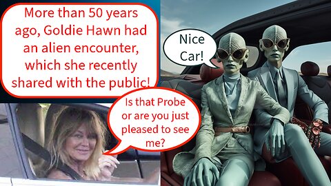 Goldie Hawn had an alien encounter, which she recently shared with the public!