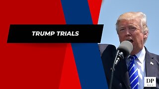 Trump Trials - The Truth Starts Now