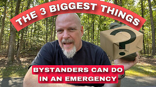 The 3 Biggest Things Bystanders Can Do in an Emergency!!!