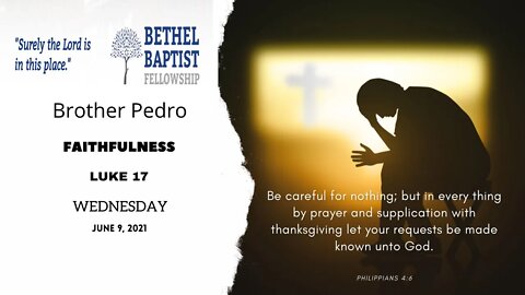 "Faithfulness" | Brother Pedro | Bethel Baptist Fellowship [SERMON]