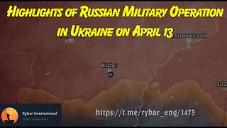 Highlights of Russian Military Operation in Ukraine on April 13