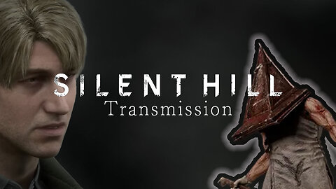 Silent Hill Transmission Review🙏🫨🫨 and MORE!!!