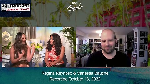 Regina Reynoso & Vanessa Bauche ("Acapulco") interview with Darren Paltrowitz