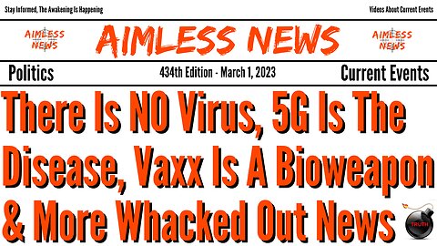 There Is NO Virus, 5G Is The Disease, Vaxx Is A Bioweapon & More Whacked Out News