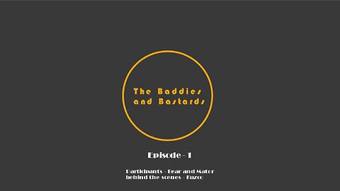 The Baddies and Bastards Podcast | Episode - 1 | The Chris's