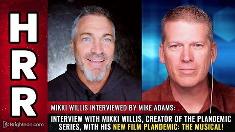 Interview with Mikki Willis, creator of the Plandemic series...