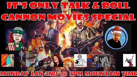 It's Only Talk & Roll #32 - Cannon Movies Special