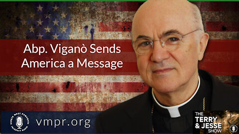 22 Dec 21, The Terry & Jesse Show: Archbishop Viganò Sends America a Message