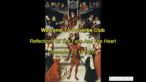 Reflections Of The Face And The Heart - Proverbs 27:19