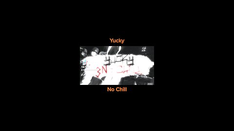 Yucky - No Chill