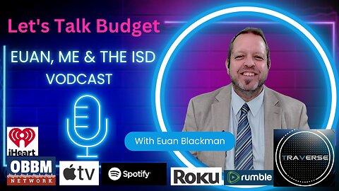 School District Budgets Explained, What Are You Getting Into? Euan, Me, & The ISD Vodcast