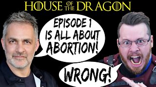 House of the Dragon episode 1 about AB0RTI0N? NO, they are WRONG!