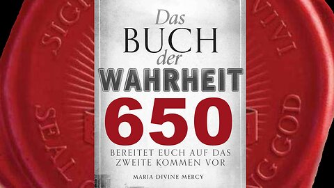 Ich starb für euch. Darum müsst ihr Mir jetzt vertrauen (Buch der Wahrheit Nr 650)