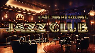 Late Night Jazz Club 🎷Cozy Lounge Music Ambience for Work, Study and Relaxation