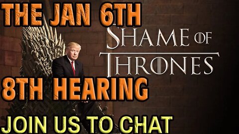 TRUMP SAT THERE! Live JAN 6th 8th Hearing w/ your chat and KevinlyFather