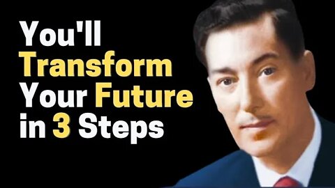 If You Take These 3 Steps Correctly, You'll Completely Change Your Future! - Neville Goddard #wealth