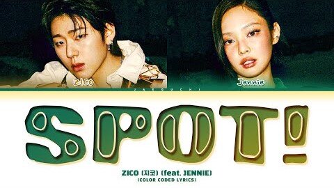 ZICO - SPOT! ft. JENNIE