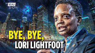 Bye, Bye, Lori Lightfoot, Goodbye: The Day Chicago Died | The Beau Show