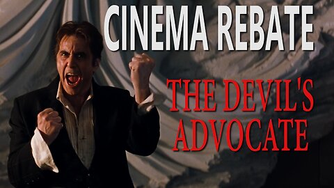 Cinema Rebate - Episode 9: The Devil's Advocate (1997)