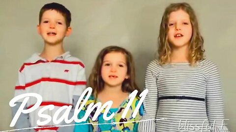 Sing the Psalms ♫ Memorize Psalm 11 Singing “In the Lord I Have Taken...” | Homeschool Bible Class