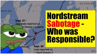 Nordstream Sabotage - Who was Responsible?