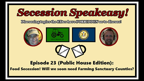 Secession Speakeasy #23 (Public House Edition): Food Secession! Farming Sanctuary Counties?