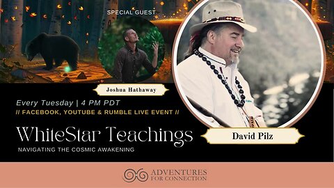 ADVENTURES FOR CONNECTION - WHITESTAR TEACHINGS WITH DAVE HATHAWAY