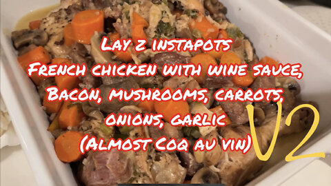 Chef Lay-Z fast Instapot Coq Au Vin in 45 minutes, 6 pounds chicken!