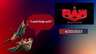 WWE Raw Recap 4/10/2023